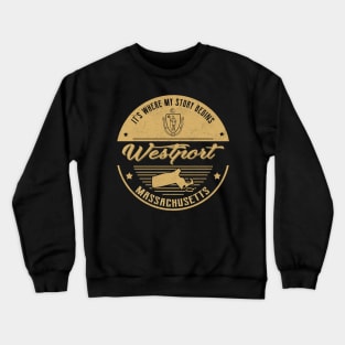 Westport Massachusetts It's Where my story begins Crewneck Sweatshirt